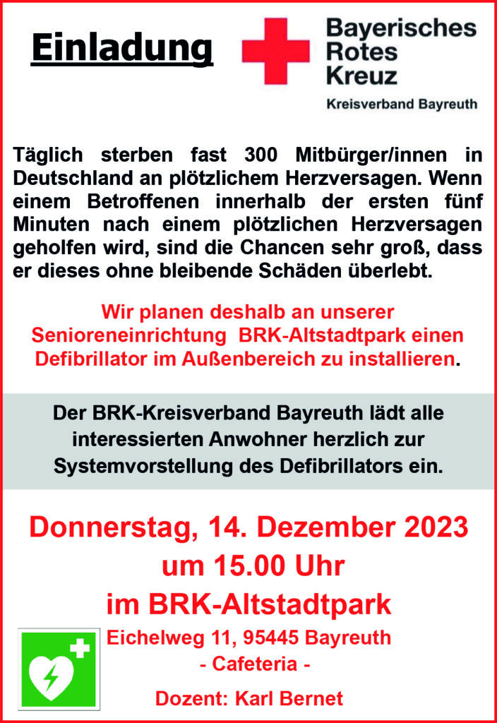 Flyer des Infroamtionsnachmittages zum Defi-Netzwerk Bayreuth. Der BRK-Kreisverband Bayreuth und der BRK-Altstadtpark laden herzlich zu einem Informationsnachmittag zum Thema Defi-Netzwerk Bayreuth und öffentlich-zugängliche Defibrillatoren ein. Das Team des BRK-Altstadtparks freut sich auf Ihre Teilnahme an der Informationsveranstaltung am Donnerstag, den 14. Dezember 2023, um 15 Uhr, in der Cafeteria des BRK-Altstadtparks (Eichelweg 11, 95445 Bayreuth).